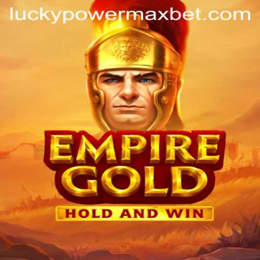 EmpireGold: Unleashing the Power of PowerMaxBet