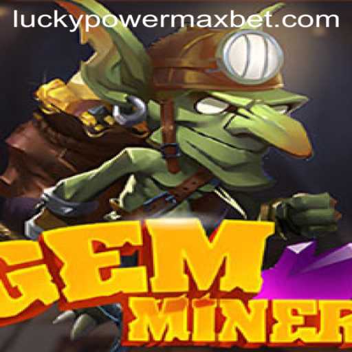 Exploring GemMiner: An In-Depth Look into the World of PowerMaxBet