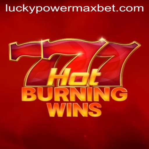 Hot Burning Wins: Exploring Excitement with PowerMaxBet