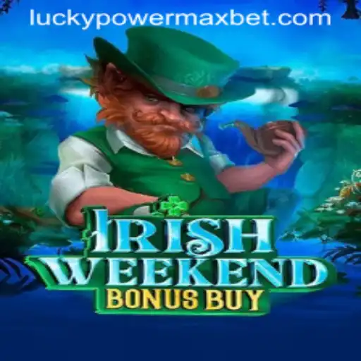 Discover the Thrills of IrishWeekendBonusBuy with PowerMaxBet