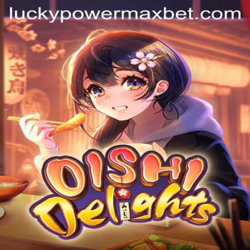 Unveiling OishiDelights: The Game-Changing Experience with PowerMaxBet