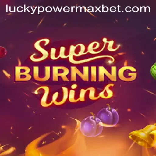 SuperBurningWins and PowerMaxBet: A Comprehensive Guide to Winning