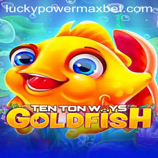 Dive Into the Fascinating World of TenTonWaysGoldfish: A PowerMaxBet Extravaganza